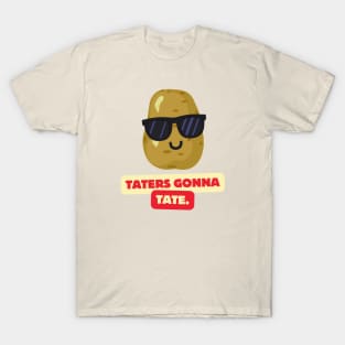 Taters gonna tate- a funny cute potato design T-Shirt